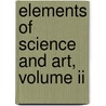 Elements Of Science And Art, Volume Ii door John Imison