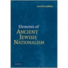 Elements of Ancient Jewish Nationalism door Goodblatt David