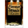 Elevator Music ... And Other Odd Tales by Ronald Jones