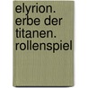 Elyrion. Erbe der Titanen. Rollenspiel door Christian Loewenthal