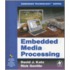 Embedded Media Processing [with Cdrom]