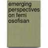 Emerging Perspectives On Femi Osofisan by Toyin Falola