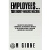 Employees... Your Money-Making Machine door Onbekend