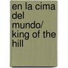 En la cima del mundo/ King of the Hill door Norman Mailer