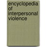 Encyclopedia Of Interpersonal Violence door Claire M. Renzetti