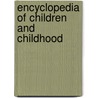 Encyclopedia of Children and Childhood door Paula S. Fass