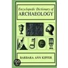 Encyclopedic Dictionary of Archaeology door Barbara Ann Kipfer