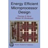 Energy Efficient Microprocessor Design door Thomas D. Burd