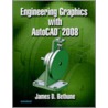 Engineering Graphics With Autocad 2008 door James D. Bethune