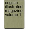 English Illustrated Magazine, Volume 1 by Unknown