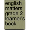 English Matters Grade 2 Learner's Book door Simone Tonkin