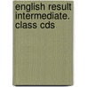 English Result Intermediate. Class Cds door Onbekend