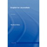 English for Journalists, Third Edition door Wynford Hicks