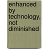 Enhanced by Technology, Not Diminished by Howard Diane