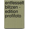 Entfesselt blitzen - Edition ProfiFoto door Hendrik Roggemann