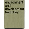 Environment And Development Trajectory door Soumyananda Dinda
