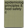 Epidemiolog Principles & Food Safety C door Tamar Lasky