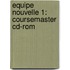 Equipe Nouvelle 1: Coursemaster Cd-rom