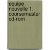 Equipe Nouvelle 1: Coursemaster Cd-rom by Sue Finnie
