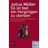 Es ist fast ein Vergnügen zu sterben!