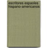 Escritores Espaoles Hispano-Americanos door Manuel Caete