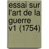 Essai Sur L'Art De La Guerre V1 (1754) by Lancelot Turpin De Crisse