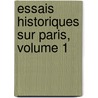 Essais Historiques Sur Paris, Volume 1 by Anonymous Anonymous