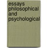 Essays Philosophical And Psychological door Thorndike Edward L. (Edward Lee)