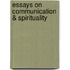 Essays on Communication & Spirituality