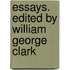Essays. Edited By William George Clark