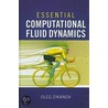 Essential Computational Fluid Dynamics by Oleg Zikanov