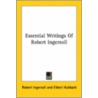 Essential Writings Of Robert Ingersoll door Robert Ingersoll