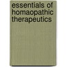 Essentials Of Homaopathic Therapeutics by Willis Alonzo Dewey