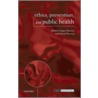 Ethics Prevent & Public Heal Ibe:ncs P by Angus Dawson