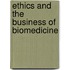 Ethics and the Business of Biomedicine
