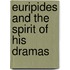 Euripides and the Spirit of His Dramas