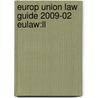 Europ Union Law Guide 2009-02 Eulaw:ll door Onbekend