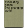Everlasting Gospel Ever-Changing World door Jon Paulien