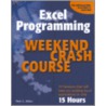 Excel Programming Weekend Crash Course door Peter G. Aitken