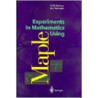 Experiments In Mathematics Using Maple by Elizabeth A. Gonzalez