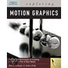 Exploring Motion Graphics [with Cdrom] by Rebecca Gallagher