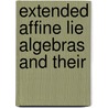 Extended Affine Lie Algebras And Their by Unknown