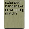 Extended Handshake or Wrestling Match? by Fibian Kavulani Lukalo