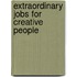 Extraordinary Jobs for Creative People