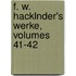 F. W. Hacklnder's Werke, Volumes 41-42