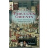 Fabulous Orients:east Eng 1662-1785  P door Rosalind Ballaster