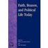 Faith, Reason And Political Life Today