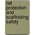 Fall Protection And Scaffolding Safety