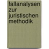 Fallanalysen zur juristischen Methodik by Friedrich Müller