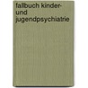 Fallbuch Kinder- und Jugendpsychiatrie by Gera van Goor-Lambo